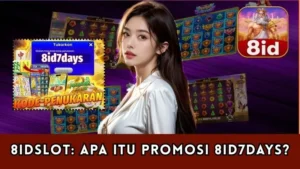 8IDslot Apa Itu Promosi 8id7days